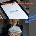 Google se Paise Kaise Kamaye